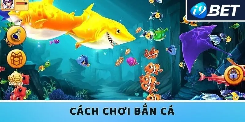 Cách chơi bắn cá