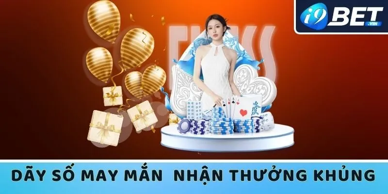 Dãy số may mắn cơ hội nhận thưởng không giới hạn