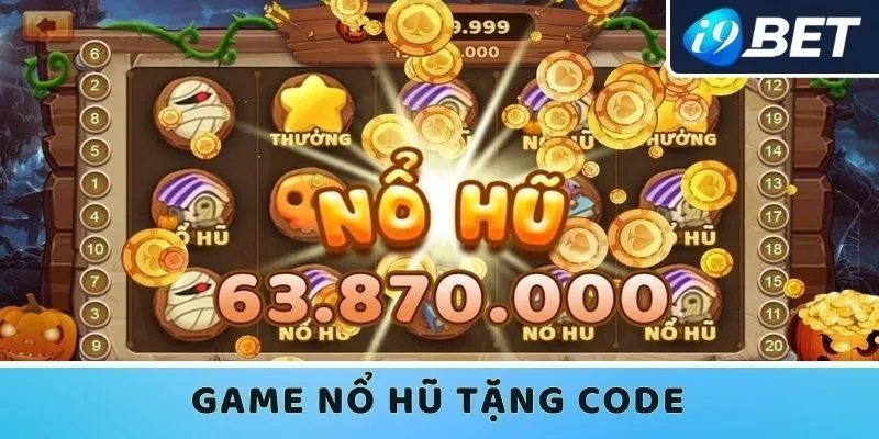 Game nổ hũ tặng code