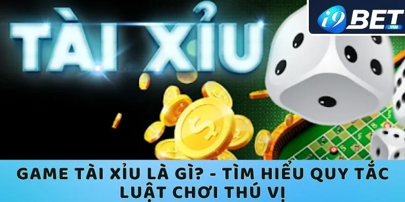 Sơ lược về game tài xỉu là gì?