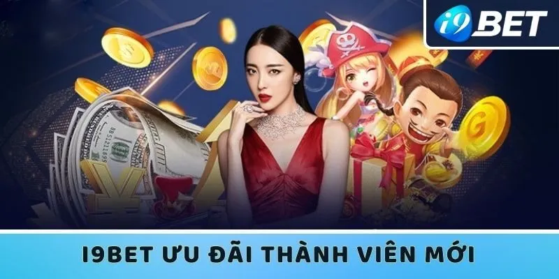 I9bet ưu đãi thành viên mới