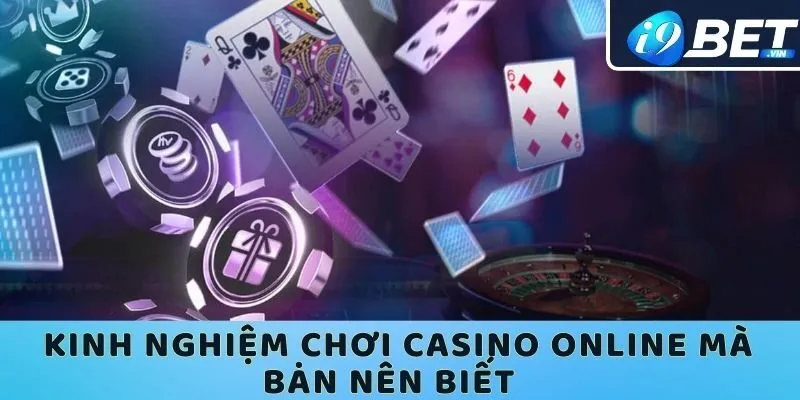   Kinh nghiệm chơi casino online mà bạn nên biết