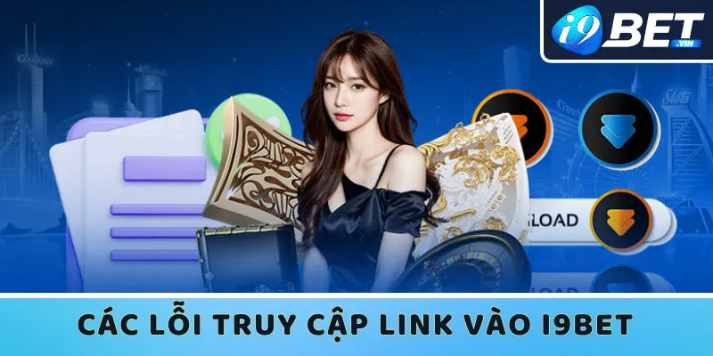 Những trường hợp gây ra lỗi truy cập đường dẫn nhà cái I9bet