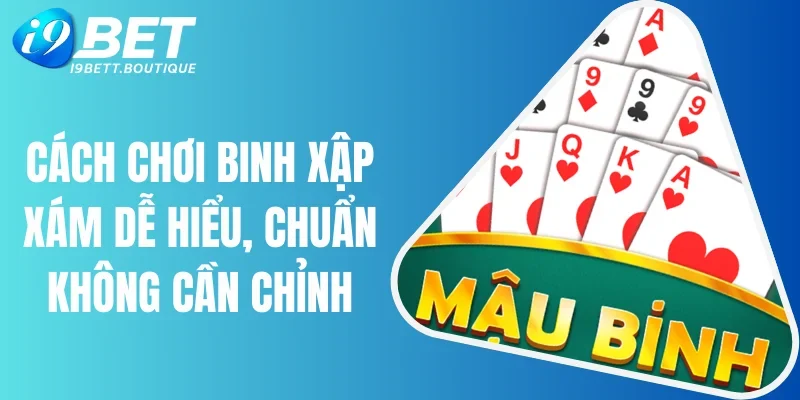 cách chơi Binh Xập Xám